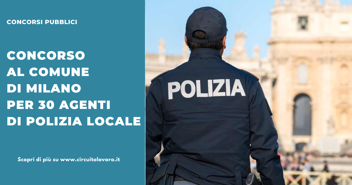 Concorso Al Comune Di Milano Per Agenti Di Polizia Locale Cil